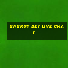 energy bet live chat