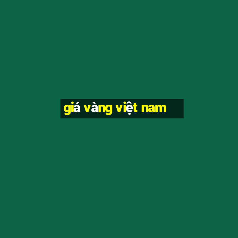 giá vàng việt nam