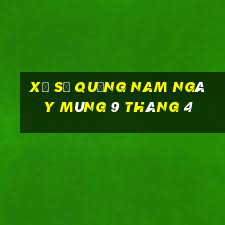 xổ số quảng nam ngày mùng 9 tháng 4