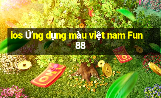 ios Ứng dụng màu việt nam Fun88