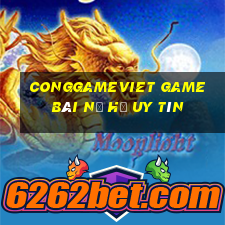 Conggameviet Game Bài Nổ Hũ Uy Tín