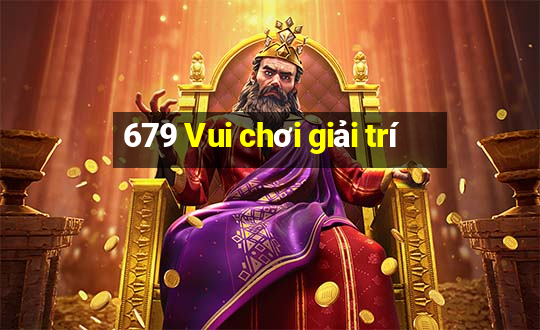 679 Vui chơi giải trí