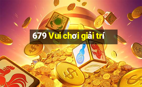 679 Vui chơi giải trí