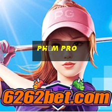 phỏm pro