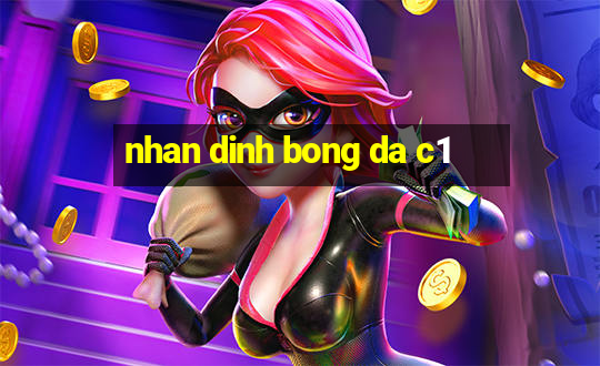 nhan dinh bong da c1