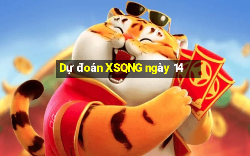 Dự đoán XSQNG ngày 14