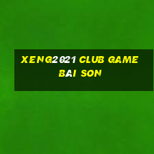 Xeng2021 Club Game Bài Son