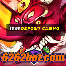 10.00 deposit casino