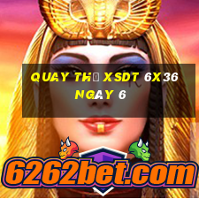 Quay thử XSDT 6x36 ngày 6