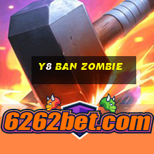 y8 ban zombie