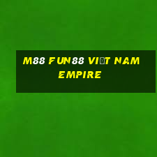 M88 Fun88 Việt nam Empire