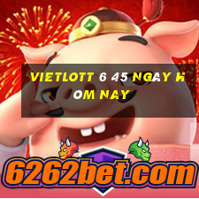 vietlott 6 45 ngày hôm nay