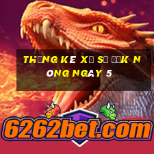 Thống kê Xổ Số Đắk Nông ngày 5