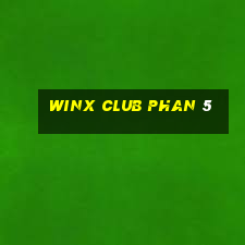 winx club phan 5