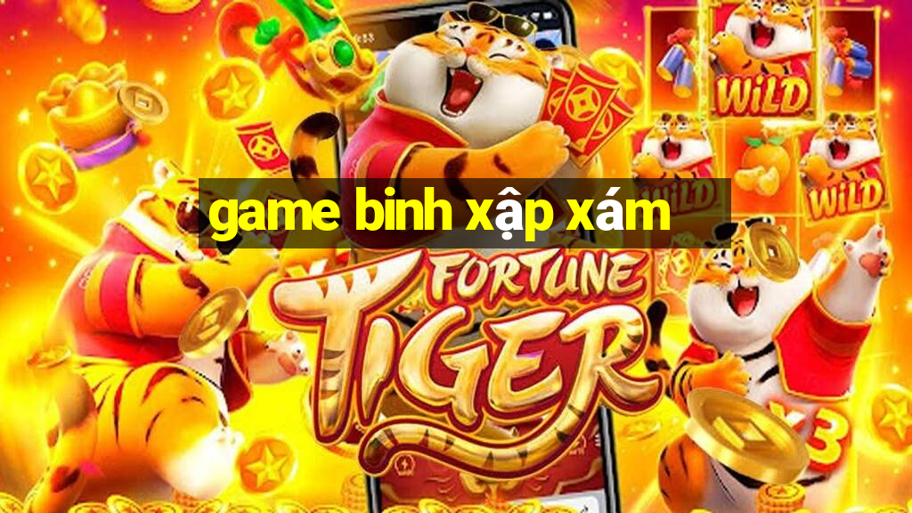 game binh xap xam