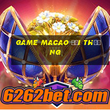 game macao đổi thưởng