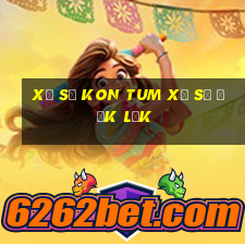 xổ số kon tum xổ số đắk lắk