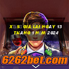 xổ số gia lai ngày 13 tháng 1 năm 2024