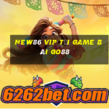 New86 Vip Tải Game Bài Go88