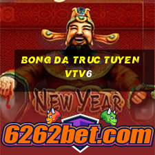 bong da truc tuyen vtv6