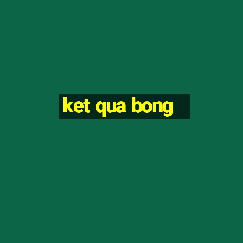 ket qua bong