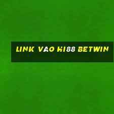 link vào hi88 betwin