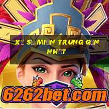 xổ số miền trung gần nhất