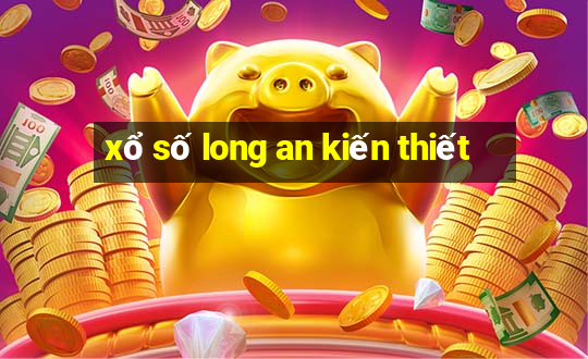 xổ số long an kiến thiết