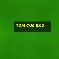 tom cua bau