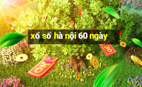 xổ số hà nội 60 ngày