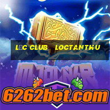 lộc club   loctanthu