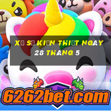 xổ số kiến thiết ngày 28 tháng 5