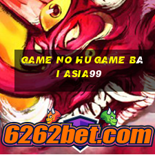 Game No Hu Game Bài Asia99