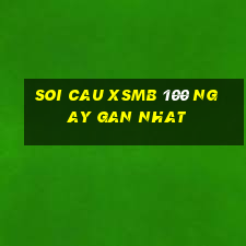 soi cau xsmb 100 ngay gan nhat