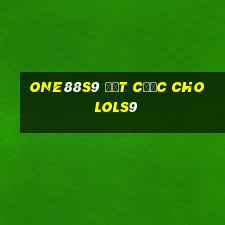 one88s9 Đặt cược cho lols9