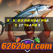 xổ số quảng ngãi ngày 27 tháng 5