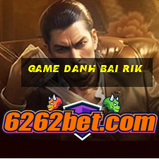 game danh bai rik