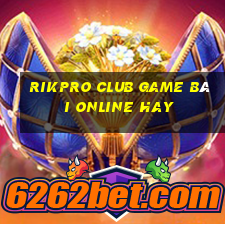 Rikpro Club Game Bài Online Hay