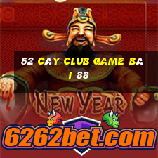 52 Cây Club Game Bài 88