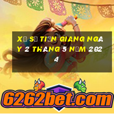 xổ số tiền giang ngày 2 tháng 5 năm 2024