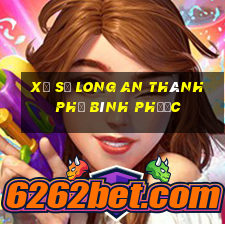 xổ số long an thành phố bình phước