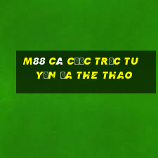 m88 cá cược trực tuyến đa the thao