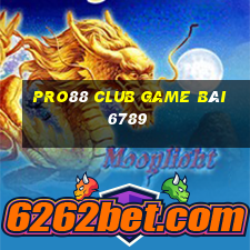 Pro88 Club Game Bài 6789