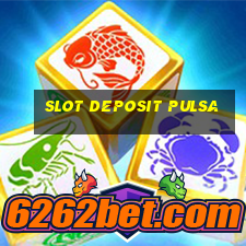 slot deposit pulsa