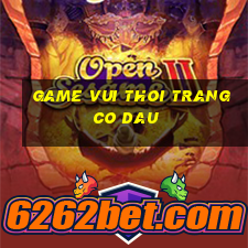 game vui thoi trang co dau