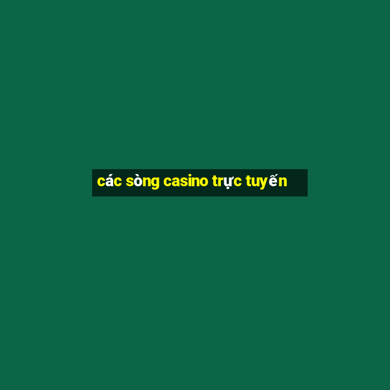 các sòng casino trực tuyến