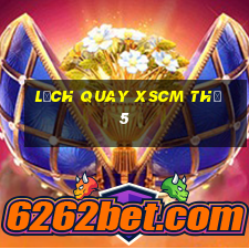 Lịch quay XSCM Thứ 5