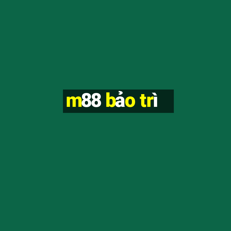 m88 bảo trì