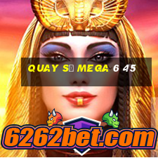 quay số mega 6 45