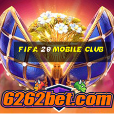 fifa 20 mobile club